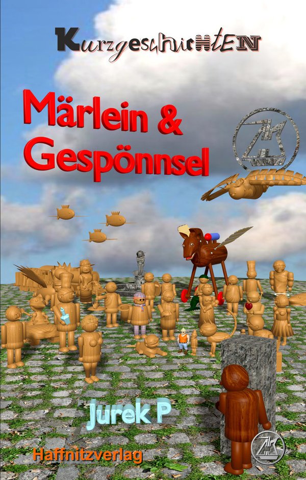 Märlein und Gespönnsel, Kurzgeschichten von Jurek P - Taschenbuch